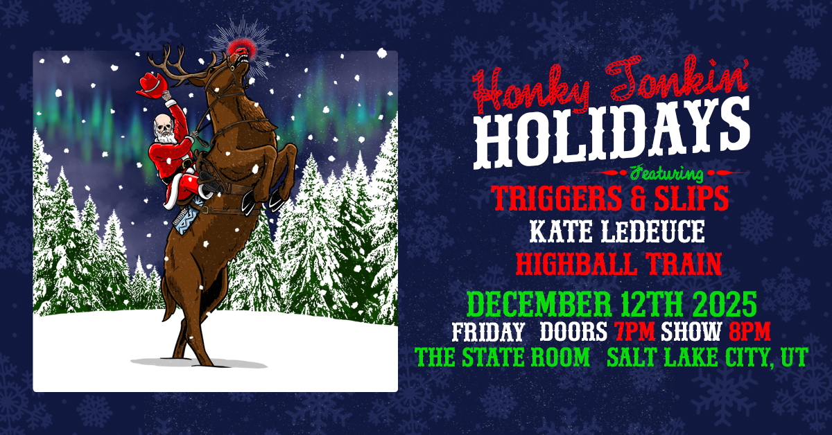 Honky Tonkin’ Holidays with Triggers & Slips