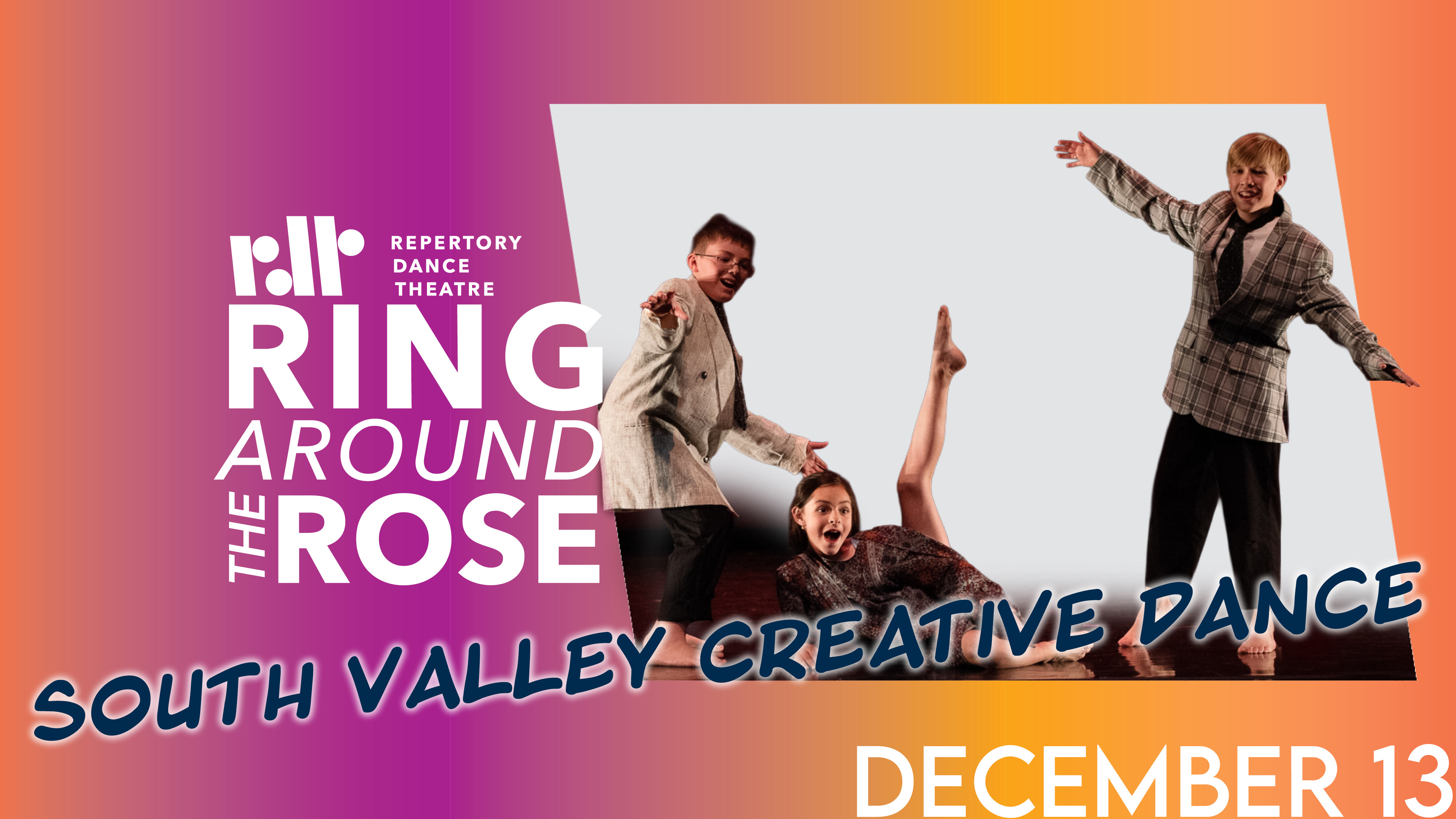 RDT’s Ring Around the Rose presents SOUTH VALLEY CREATIVE DANCE